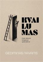 Kvailumas. Kaip daromi blogiausi sprendimai, Kvailumas. Kaip daromi blogiausi sprendimai