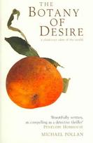 Botany of Desire: A Plant's-eye View of the World New edition