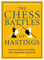 The Chess Battles of Hastings: Stories and Games of the Oldest Chess Tournament in the World, The Chess Battles of Hastings: Stories and Games of the Oldest Chess Tournament in the World