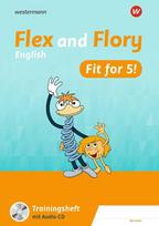 Flex and Flory. Fit for 5! Trainingsheft: 4. Schuljahr bis 5. Schuljahr, Flex and Flory. Fit for 5! Trainingsheft: 4. Schuljahr bis 5. Schuljahr