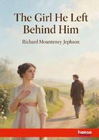 The Girl he left behind Him
