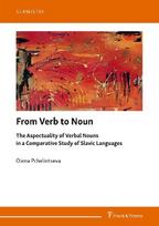 From Verb to Noun: The Aspectuality of Verbal Nouns in a Comparative Study of Slavic Languages