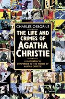 Life and Crimes of Agatha Christie: A Biographical Companion to the Works of Agatha Christie