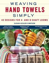 Weaving Hand Towels Simply: 43 Designs for 4- And 8-Shaft Looms, , Weaving Hand Towels Simply: 43 Designs for 4- And 8-Shaft Looms