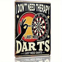 Vintage Darts Metal Tin Sign Wall Art  Humorous I Dont Need Relax I Just Darts Retro Decor for Home Bars Man Cav 20x30cm（7.8x11.8inch）