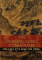 The Heshang Gong Commentary on Lao Zis Dao De Jing