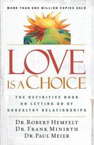 The Love Is a Choice: The Definitive Book on Letting Go of Unhealthy Relationships (Revised)