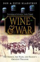 Wine and War: The remarkable true story of the courageous French winemakers who fought the Nazis in WW2