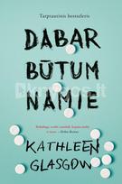 Dabar būtum namie - Kathleen Glasgow
