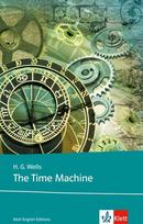 The Time Machine: Schulausgabe für das Niveau B2, ab dem 6. Lernjahr. Ungekürzer englischer Originaltext mit Annotationen, The Time Machine: Schulausgabe für das Niveau B2, ab dem 6. Lernjahr. Ungekürzer englischer Originaltext mit Annotationen