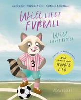 Will liebt Fußball - Will loves football: Ein Kinderbuch über Fußball, Teamgeist, Fair Play und Freundschaft in Reimform (Deutsch & Englisch) - mit Kinderlied "Tooor" zum Mitsingen und Mittanzen