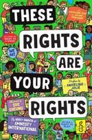 These Rights are Your Rights: An empowering guide for children everywhere from Amnesty International