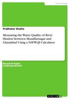 Measuring the Water Quality of River Hindon between Muzaffarnagar and Ghaziabad Using a NSFWQI Calculator