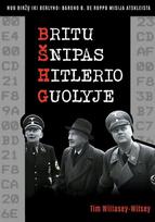 Britų šnipas Hitlerio guolyje: nuo Biržų iki Berlyno. Barono B. de Roppo misija atskleista, Britų šnipas Hitlerio guolyje: nuo Biržų iki Berlyno. Barono B. de Roppo misija atskleista