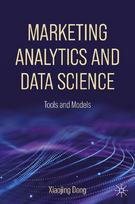 Marketing Analytics and Data Science: Tools and Models