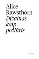 Dizainas kaip požiūris - Alice Rawsthorn
