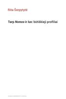 Tarp Nomos ir Ius: būtiškieji profiliai - Rita Šerpytytė