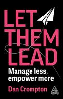 Let Them Lead: Manage Less, Empower More