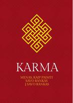 Karma. Menas, kaip paimti savo rankas į savo rankas