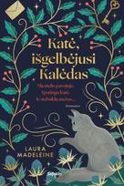 Katė, išgelbėjusi Kalėdas (knyga su defektais) - Laura Madeleine