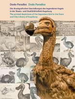 Dodo-Paradies: Die druckgrafischen Darstellungen des legendären Vogels in der Staats- und Stadtbibliothek Augsburg
