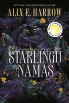 Starlingų namas - Alix E. Harrow