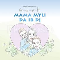 Mama myli Dą ir Dį - Jurgita Ignatjevienė