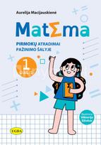 Matèma. Pirmokų atradimai Pažinimo šalyje, 1 dalis - Aurelija Macijauskienė