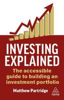 Investing Explained: The Accessible Guide to Building an Investment Portfolio