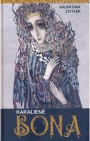 Karalienė Bona - Valentina Zeitler