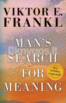 Man's Search for Meaning - Viktor E. Frankl