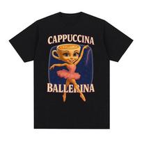 Cute Coffee Cappuccina Ballerina T Shirt Italian Brainrot Funny Meme Tshirt Men Women High Quality Oversized 100% Cotton T-sh... S įvairiaspalvis