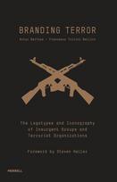Branding Terror: The Logotypes and Iconography of Insurgent Groups and Terrorist Organizations