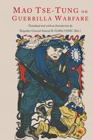 On Guerilla Warfare: Mao Tse-Tung On Guerilla Warfare