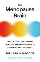The Menopause Brain: The New Science Empowering Women to Navigate Midlife with Knowledge and Confidence, The Menopause Brain: The New Science Empowering Women to Navigate Midlife with Knowledge and Confidence