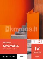 Matematika. Vadovėlis IV gimnazijos klasei, 2 dalis, (Bendrasis kursas), serija Horizontai - Ingrida Brazauskienė, Antanas Apinys, Violeta Kravčenkienė