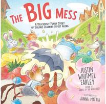 Big Mess: A Deliciously Funny Story of Siblings Learning to Get Along A Deliciously Funny Story of Siblings Learning to Get Along