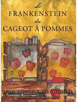 Frankenstein du cageot a pommes: ou comment le monstre est ne, de source (presque) sure monstre est ne, de source (presque) sure