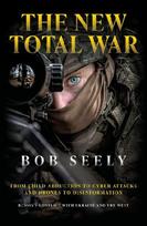 The New Total War: From Child Abduction to Cyber Attacks and Drones to Disinformation - Russia's Conflict with Ukraine and the West