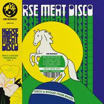 Horse Meat Disco – Disco & Boogie From Brazil Vol. 1