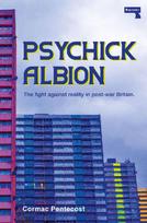 Psychick Albion: The Fight Against Reality in Post-War Britain