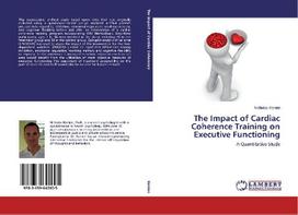 The Impact of Cardiac Coherence Training on Executive Functioning: A Quantitative Study