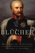 Blücher: Scourge of Napoleon