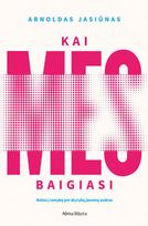 Kai „mes“ baigiasi. Kelias į ramybę per skyrybų jausmų audras - Arnoldas Jasiūnas