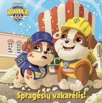 KNYGA Šunyčiai Patruliai. Riedulys ir jo būrys. Spragėsių vakarėlis