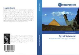 Egypt Unbound: An Exploration into Life in Egypt as an Expat