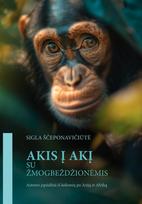 Akis į akį su žmogbeždžionėmis. Autorės įspūdžiai iš kelionių po Aziją ir Afriką, Akis į akį su žmogbeždžionėmis. Autorės įspūdžiai iš kelionių po Aziją ir Afriką