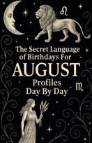 The Secret Language of Birthdays Profiles August Day By Day, The Secret Language of Birthdays Profiles August Day By Day