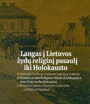 Langas į Lietuvos žydų religinį pasaulį iki Holokausto