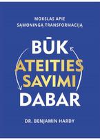 Būk ateities savimi dabar. Mokslas apie sąmoningą transformaciją